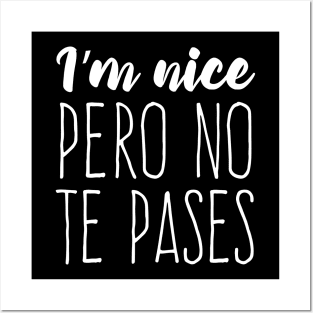 I'm nice pero no te pases - white design Posters and Art